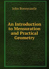 An Introduction to Mensuration and Practical Geometry
