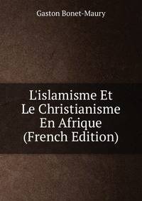 L'islamisme Et Le Christianisme En Afrique (French Edition)