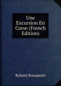 Une Excursion En Corse (French Edition)