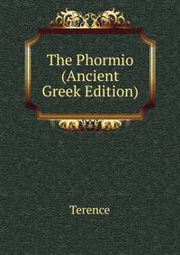 The Phormio (Ancient Greek Edition)