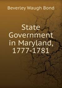 State Government in Maryland, 1777-1781