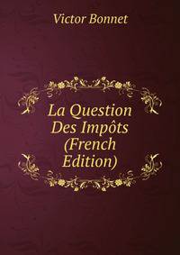La Question Des Impots (French Edition)