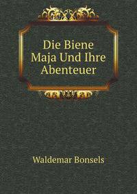 Die Biene Maja Und Ihre Abenteuer