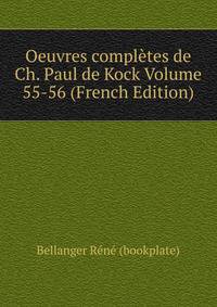 Oeuvres completes de Ch. Paul de Kock Volume 55-56 (French Edition)