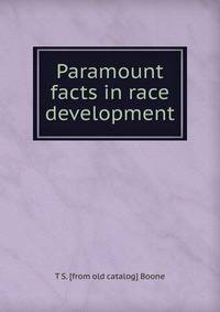 Paramount facts in race development