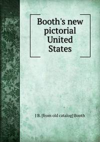 Booth's new pictorial United States