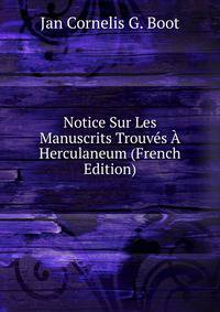 Notice Sur Les Manuscrits Trouves A Herculaneum (French Edition)