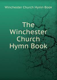 The Winchester Church Hymn Book