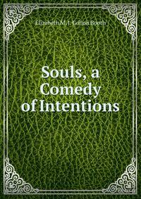 Souls, a Comedy of Intentions