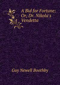 A Bid for Fortune: Or, Dr. Nikola's Vendetta