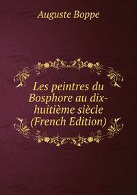 Les peintres du Bosphore au dix-huitieme siecle (French Edition)