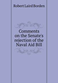 Comments on the Senate's rejection of the Naval Aid Bill