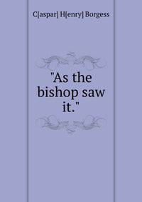 "As the bishop saw it."
