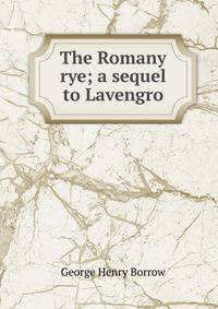 The Romany rye; a sequel to Lavengro