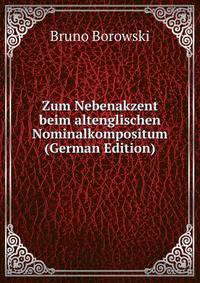 Zum Nebenakzent beim altenglischen Nominalkompositum (German Edition)