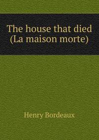 The house that died (La maison morte)
