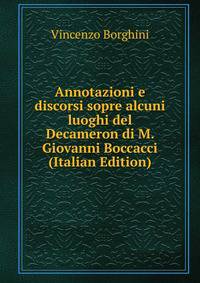 Annotazioni e discorsi sopre alcuni luoghi del Decameron di M. Giovanni Boccacci (Italian Edition)
