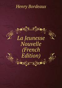 La Jeunesse Nouvelle (French Edition)