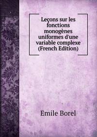 Le?ons sur les fonctions monog?nes uniformes d'une variable complexe (French Edition)