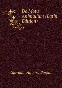 De Motu Animalium (Latin Edition)