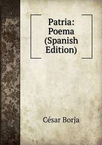 Patria: Poema (Spanish Edition)