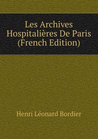 Les Archives Hospitalieres De Paris (French Edition)