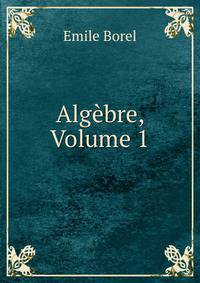 Algebre, Volume 1