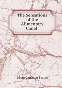 The Sensations of the Alimentary Canal .