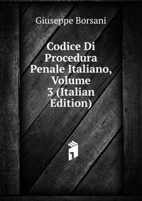 Codice Di Procedura Penale Italiano, Volume 3 (Italian Edition)