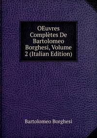 OEuvres Completes De Bartolomeo Borghesi, Volume 2 (Italian Edition)