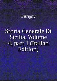 Storia Generale Di Sicilia, Volume 4, part 1 (Italian Edition)