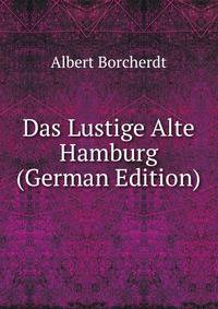 Das Lustige Alte Hamburg (German Edition)