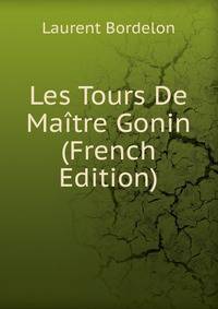 Les Tours De Maitre Gonin (French Edition)