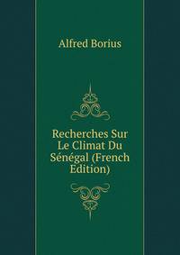 Recherches Sur Le Climat Du Senegal (French Edition)