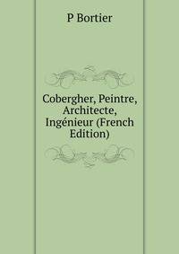 Cobergher, Peintre, Architecte, Ingenieur (French Edition)
