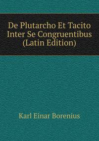 De Plutarcho Et Tacito Inter Se Congruentibus (Latin Edition)