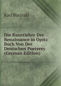 Die Kunstlehre Der Renaissance in Opitz' Buch Von Der Deutschen Poeterey (German Edition)