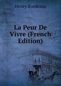 La Peur De Vivre (French Edition)