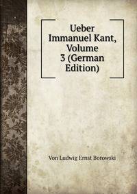 Ueber Immanuel Kant, Volume 3 (German Edition)