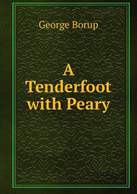 A Tenderfoot with Peary