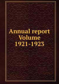 Annual report Volume 1921-1923