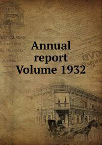 Annual report Volume 1932