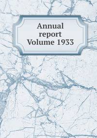 Annual report Volume 1933