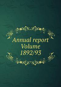 Annual report Volume 1892/93