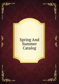 Spring And Summer Catalog.