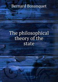The philosophical theory of the state