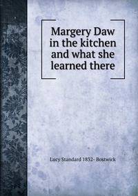 Margery Daw in the kitchen and what she learned there