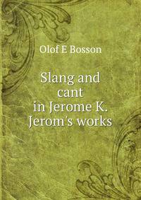 Slang and cant in Jerome K. Jerom's works