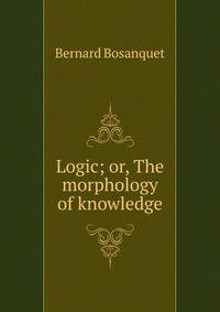 Logic; or, The morphology of knowledge