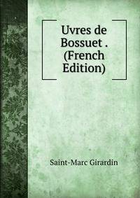 Uvres de Bossuet . (French Edition)